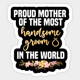 Mother Of The Groom Most Handsome Mother'S Day Wedding Sticker